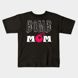 Bomb Mom Funny Mothers Day Sarcastic Quote Moms Womens Present Kids T-Shirt